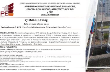 AGG. COORD. SIC., RSPP ASPP, RLS – AMBIENTI CONFINATI: NORMATIVA/LEGISLAZIONE,  PROCEDURE DI LAVORO, ATTREZZATURE E DPI  – IN PRESENZA – 27/05/2025